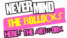 Never Mind the Bollocks - Heres the Artwork